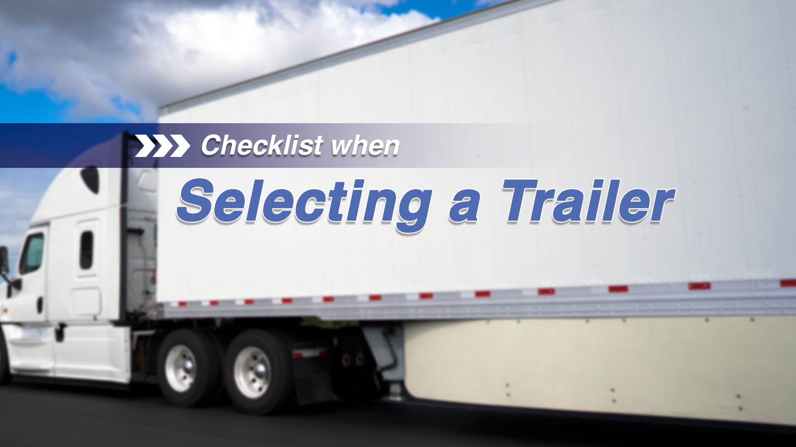Checklist when selecting a trailer
