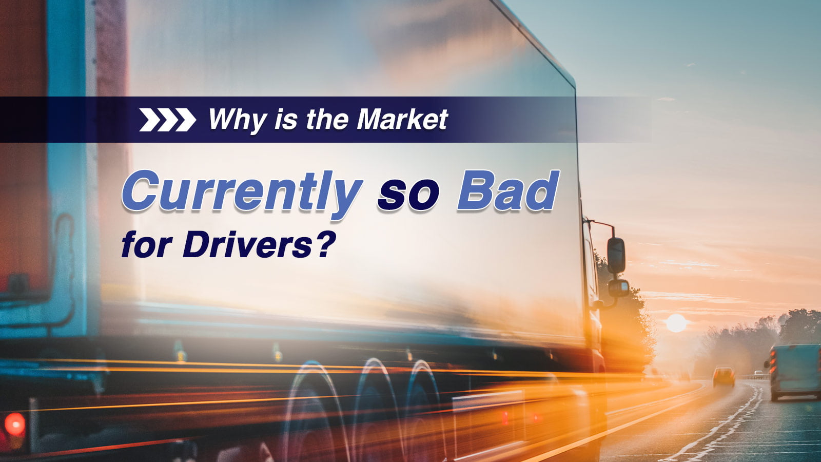Why is the market currently so bad for drivers