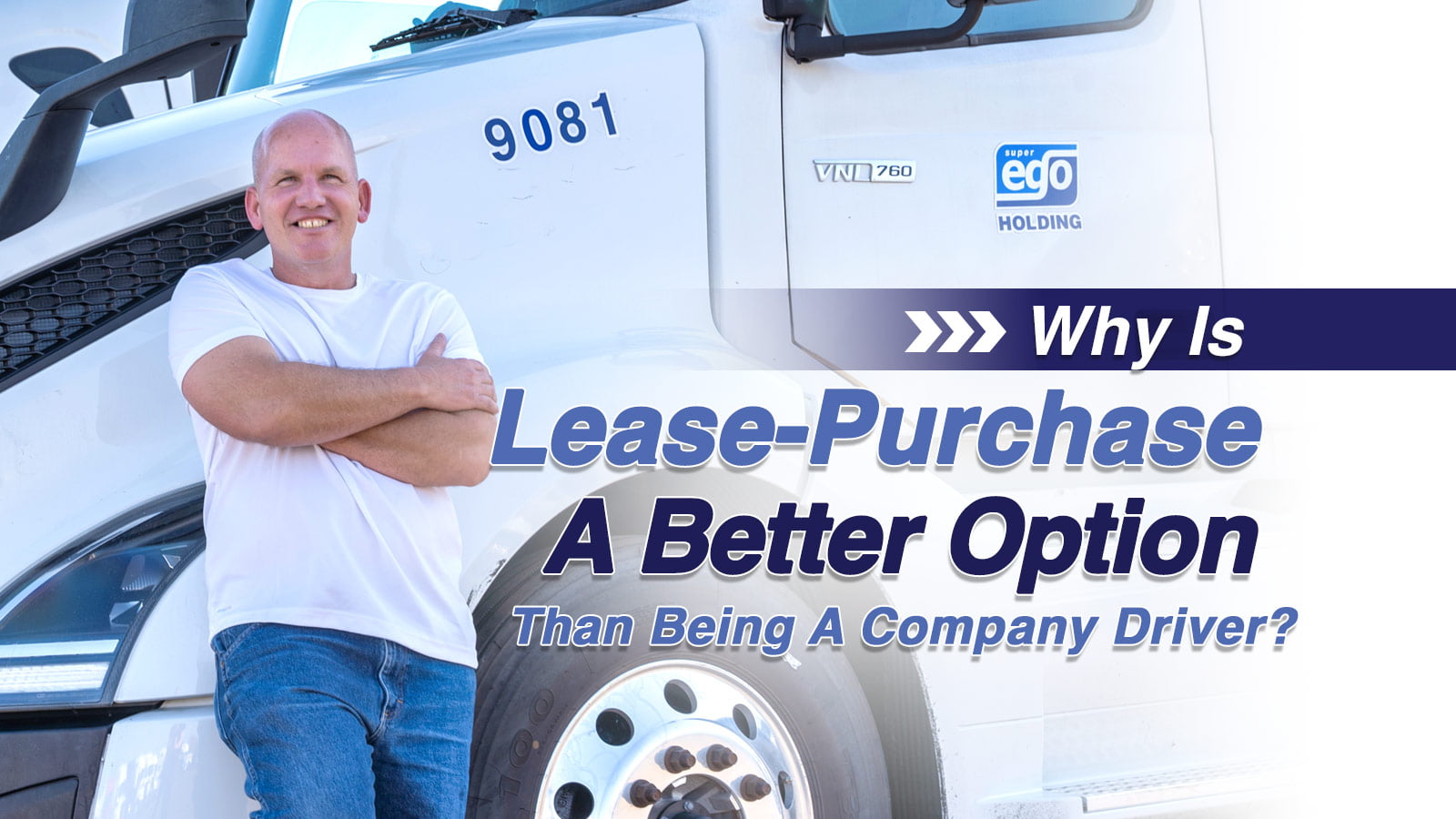 Why is Lease-Purchase a better option-than being a company driver