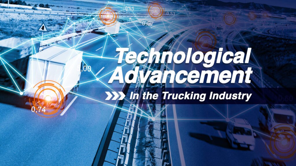 Technological Advancement In The Trucking Industry