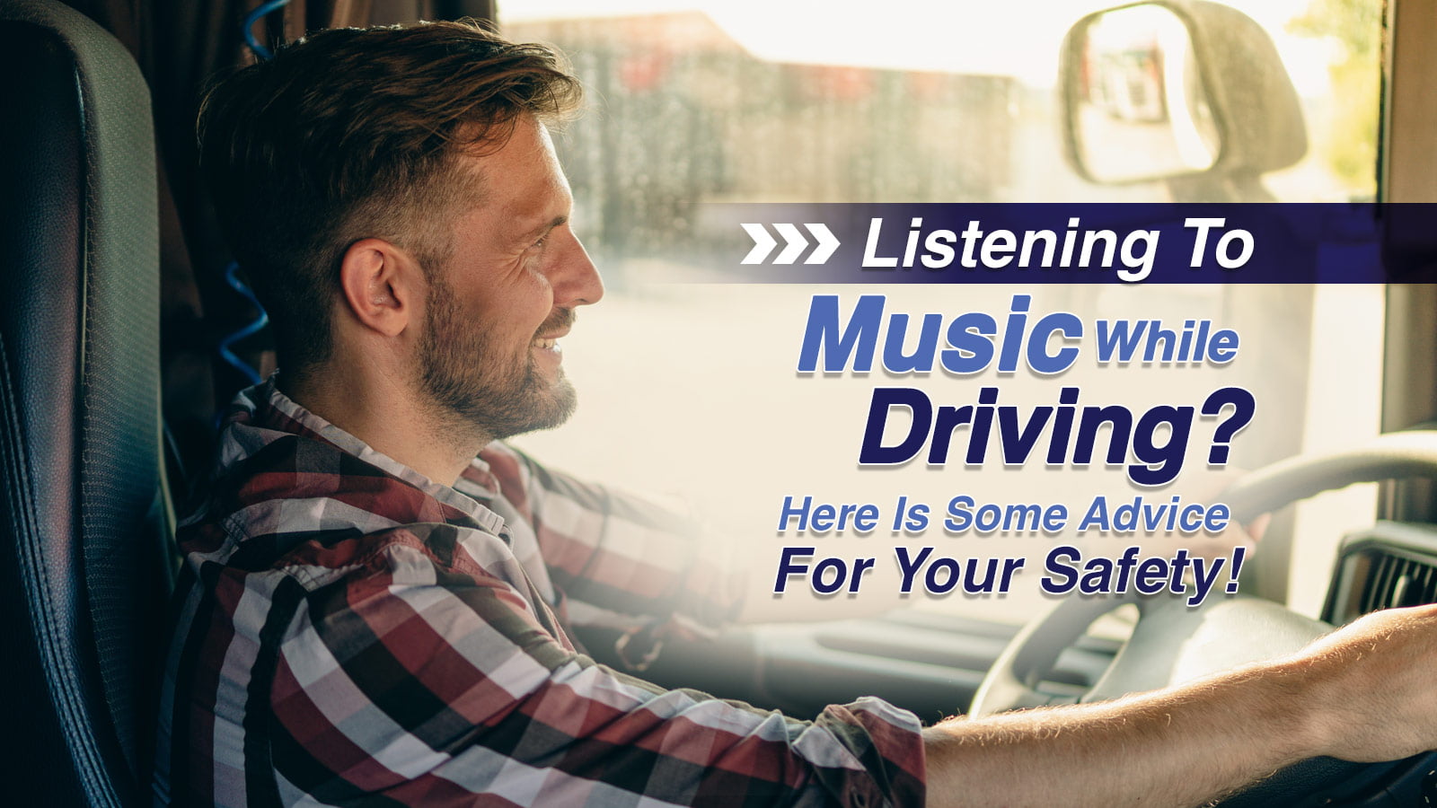 Listening to music while driving. Here is some advice for your safety!