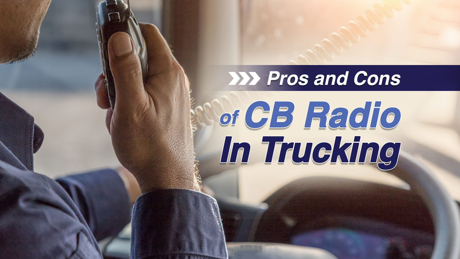 Pros and Cons of CB Radio in Trucking